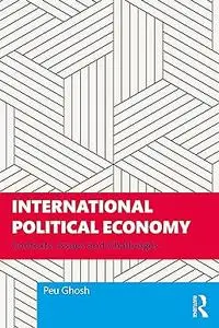 International Political Economy: Contexts, Issues and Challenges