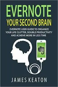 James Keaton - Evernote: Your Second Brain