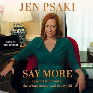 Say More: Lessons from Work, the White House, and the World [Audiobook]