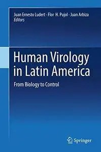 Human Virology in Latin America: From Biology to Control