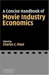 A Concise Handbook of Movie Industry Economics (repost)