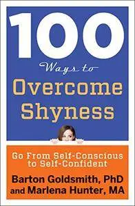 100 Ways to Overcome Shyness: Go from Self-Conscious to Self-Confident [Audiobook]