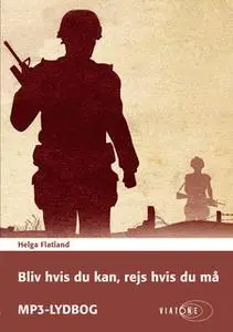 «Bliv hvis du kan, rejs hvis du må» by Helga Flatland