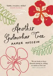 «Another Gulmohar Tree» by Aamer Hussein