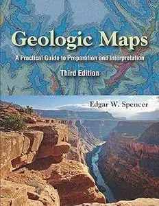Geologic Maps: A Practical Guide to Preparation and Interpretation, Third Edition Ed 3