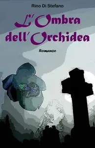 Rino Di Stefano – L’Ombra dell’Orchidea