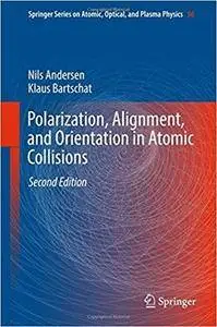 Polarization, Alignment, and Orientation in Atomic Collisions (2nd Edition)