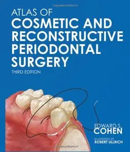 Atlas of Cosmetic and Reconstructive Periodontal Surgery 3/E