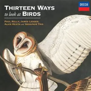 Paul Kelly & James Ledger - Thirteen Ways To Look At Birds (2019)