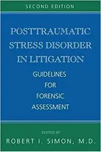 Posttraumatic Stress Disorder in Litigation, Second Edition: Guidelines for Forensic Assessment