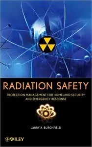Radiation Safety: Protection and Management for Homeland Security and Emergency Response (repost)