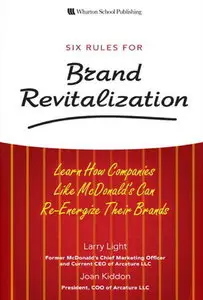 Six Rules for Brand Revitalization: Learn How Companies Like McDonald's Can Re-Energize Their Brands (repost)