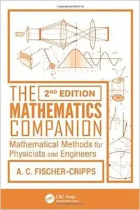 The Mathematics Companion: Mathematical Methods for Physicists and Engineers, 2nd Edition