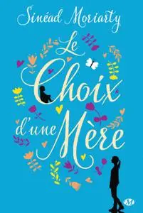 Sinéad Moriarty - Le Choix d'une mère