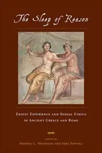 The Sleep of Reason: Erotic Experience and Sexual Ethics in Ancient Greece and Rome