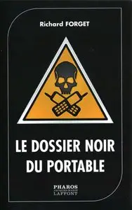 Richard Forget, "Le dossier noir du portable"