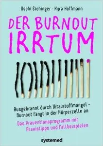 Der Burnout-Irrtum: Ausgebrannt durch Vitalstoffmangel. Burnout fängt in der Körperzelle an