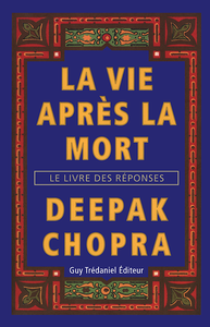 Deepak Chopra - La vie après la mort