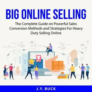 «Big Online Selling» by J.Y. Buck