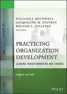 Practicing Organization Development: Leading Transformation and Change, 4th edition