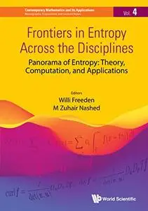 Frontiers in Entropy Across the Disciplines: Panorama of Entropy: Theory, Computation, and Applications