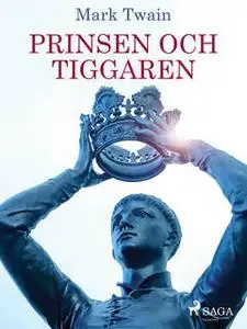 «Prinsen och tiggaren» by Mark Twain
