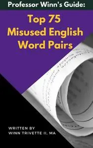«Top 75 Misused English Word Pairs» by Winn Trivette II