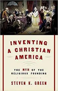 Inventing a Christian America: The Myth of the Religious Founding (Repost)