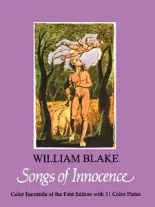 «Songs of Innocence (Illuminated Manuscript with the Original Illustrations of William Blake)» by William Blake