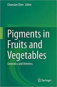 Pigments in Fruits and Vegetables: Genomics and Dietetics (Repost)