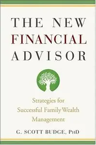 The New Financial Advisor: Strategies for Successful Family Wealth Management (repost)