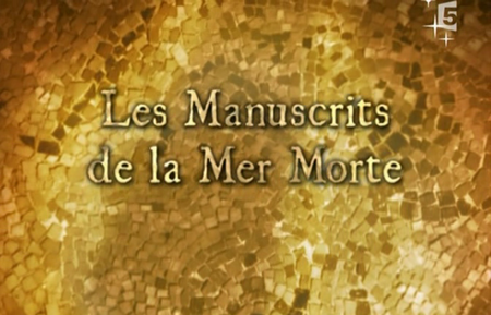 Qumran et les manuscrits de la mer Morte (2005)
