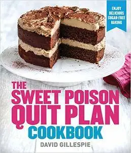 Sweet Poison Quit Plan Cookbook