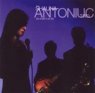 Shauna Antoniuc - The Dream's On Me (2003)