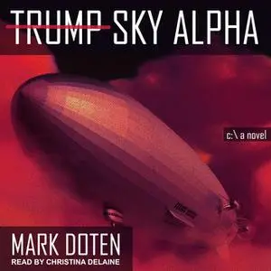 «Trump Sky Alpha» by Mark Doten