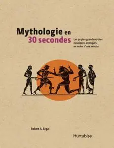 Robert A. Segal, "Mythologie en 30 secondes"