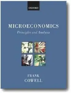 Frank A. Cowell, Microeconomics: Principles and analysis (Repost) 