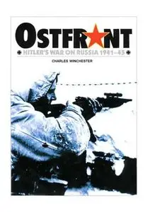 Ostfront: Hitler's War on Russia 1941-1945 (Osprey General Military) (repost)