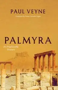 Palmyra : An Irreplaceable Treasure