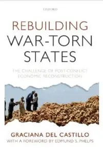 Rebuilding War-Torn States: The Challenge of Post-Conflict Economic Reconstruction [Repost]