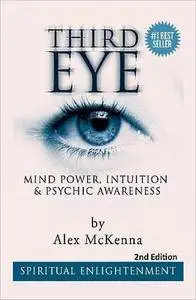 Third Eye: Third Eye, Mind Power, Intuition & Psychic Awareness [Audiobook]