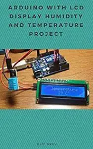 Arduino With LCD Display Humidity and Temperature Project