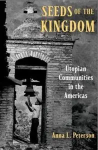 Seeds of the Kingdom: Utopian Communities in the Americas
