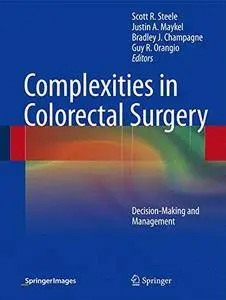 Complexities in Colorectal Surgery: Decision-Making and Management [Repost]