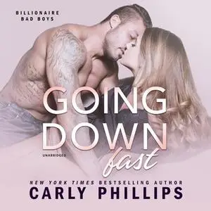 «Going Down Fast» by Carly Phillips