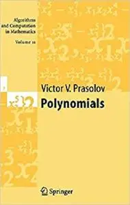 Polynomials (Algorithms and Computation in Mathematics)