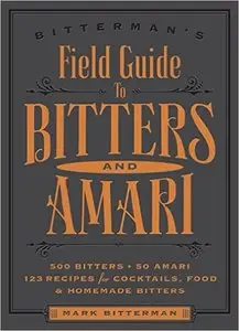 Bitterman's Field Guide to Bitters & Amari
