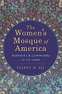 The Women’s Mosque of America: Authority and Community in US Islam