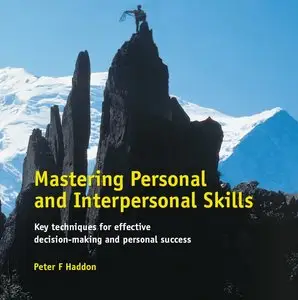 Peter Haddon, Peter F. Haddon - Mastering Personal and Interpersonal Skills