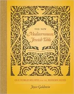 The New Mediterranean Jewish Table: Old World Recipes for the Modern Home (Repost)